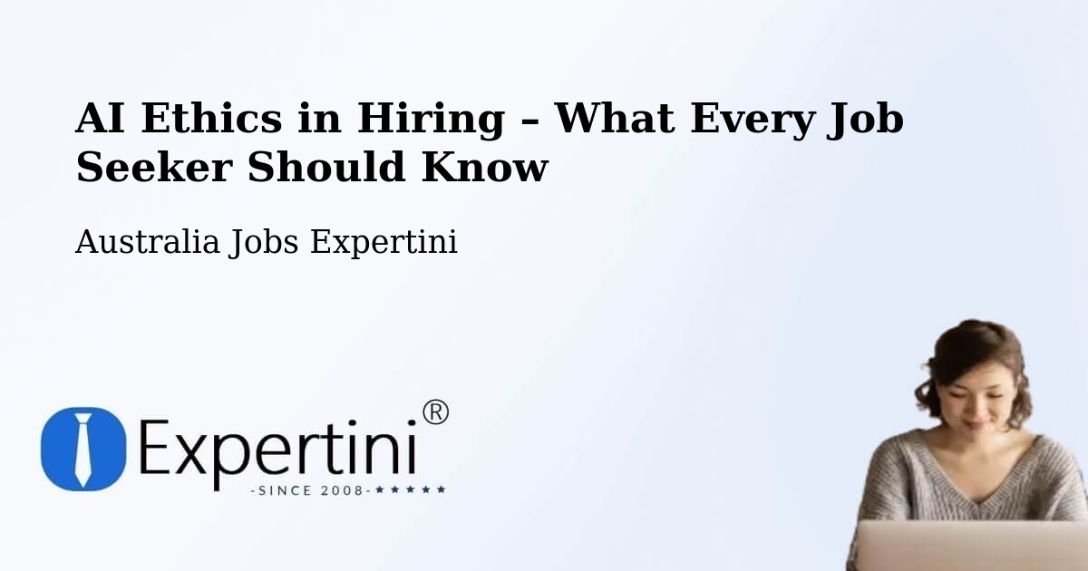 AI Ethics in Recruitment & Hiring – Callaghan - Callaghan, Australia Jobs Expertini